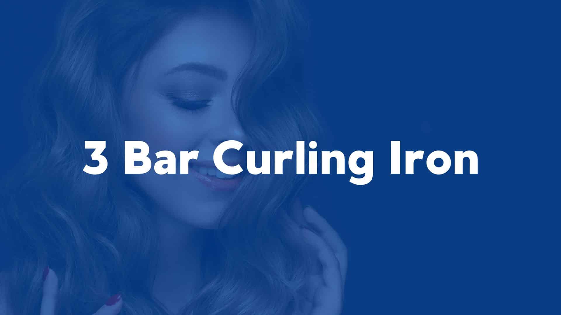 3 Bar Curling Iron